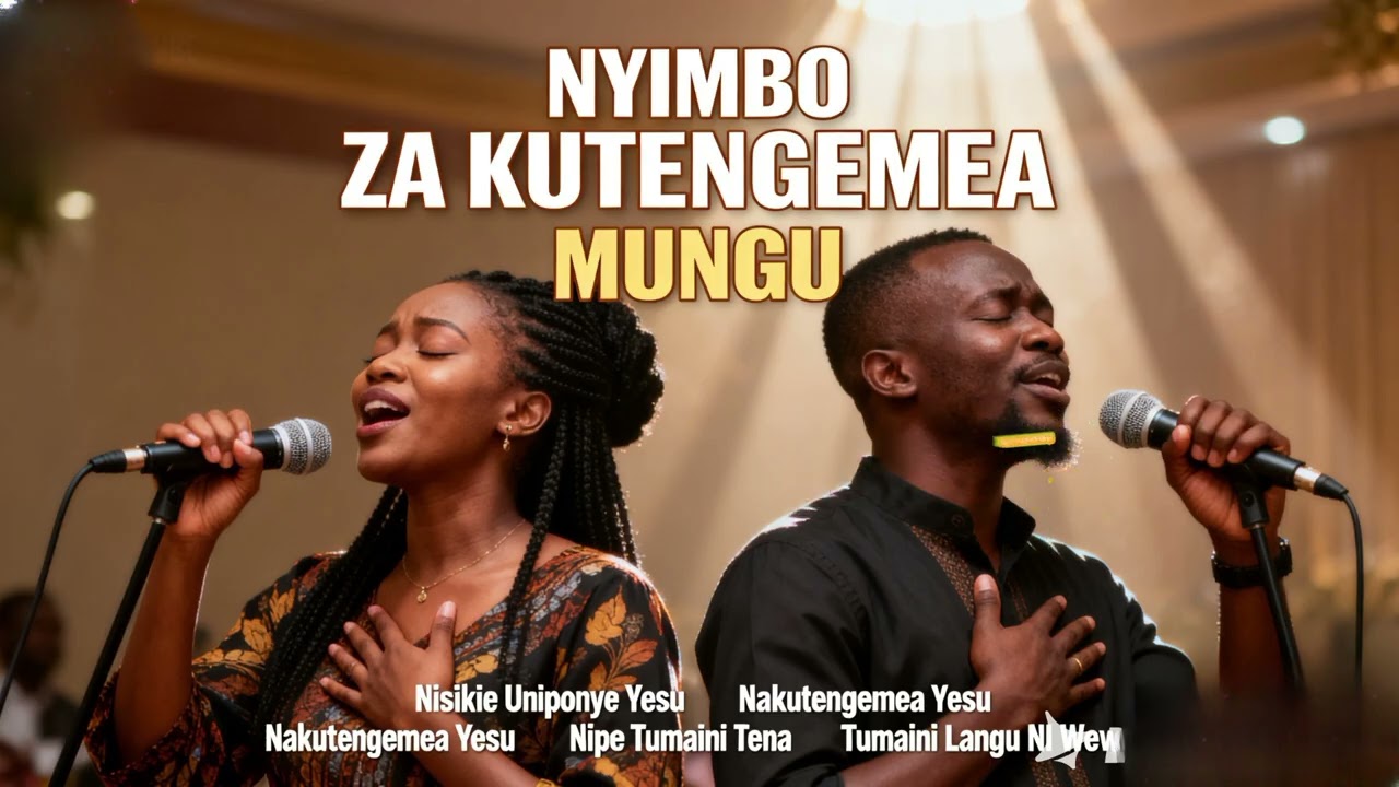 NYIMBO ZA KUTENGEMEA MUNGU/Deep Swahili Worship Songs