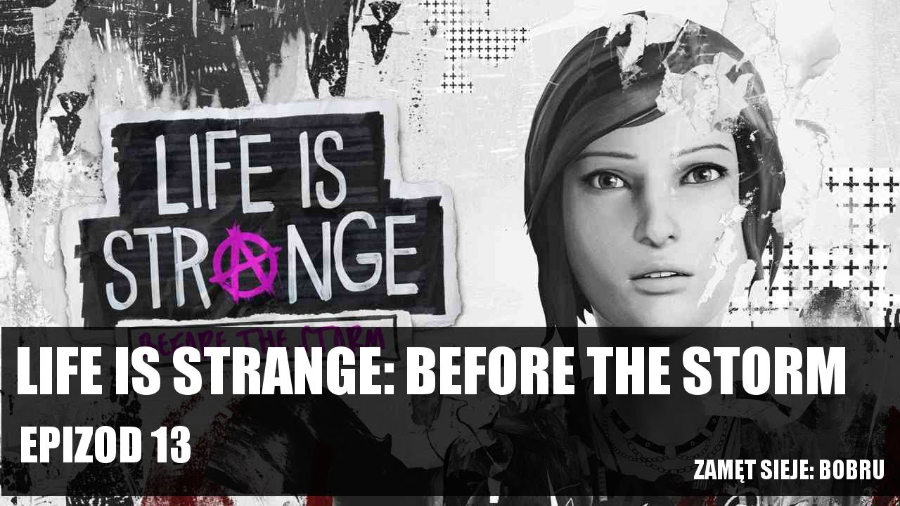 Bolesna prawda - Life is Strange: Before The Storm [3x01]