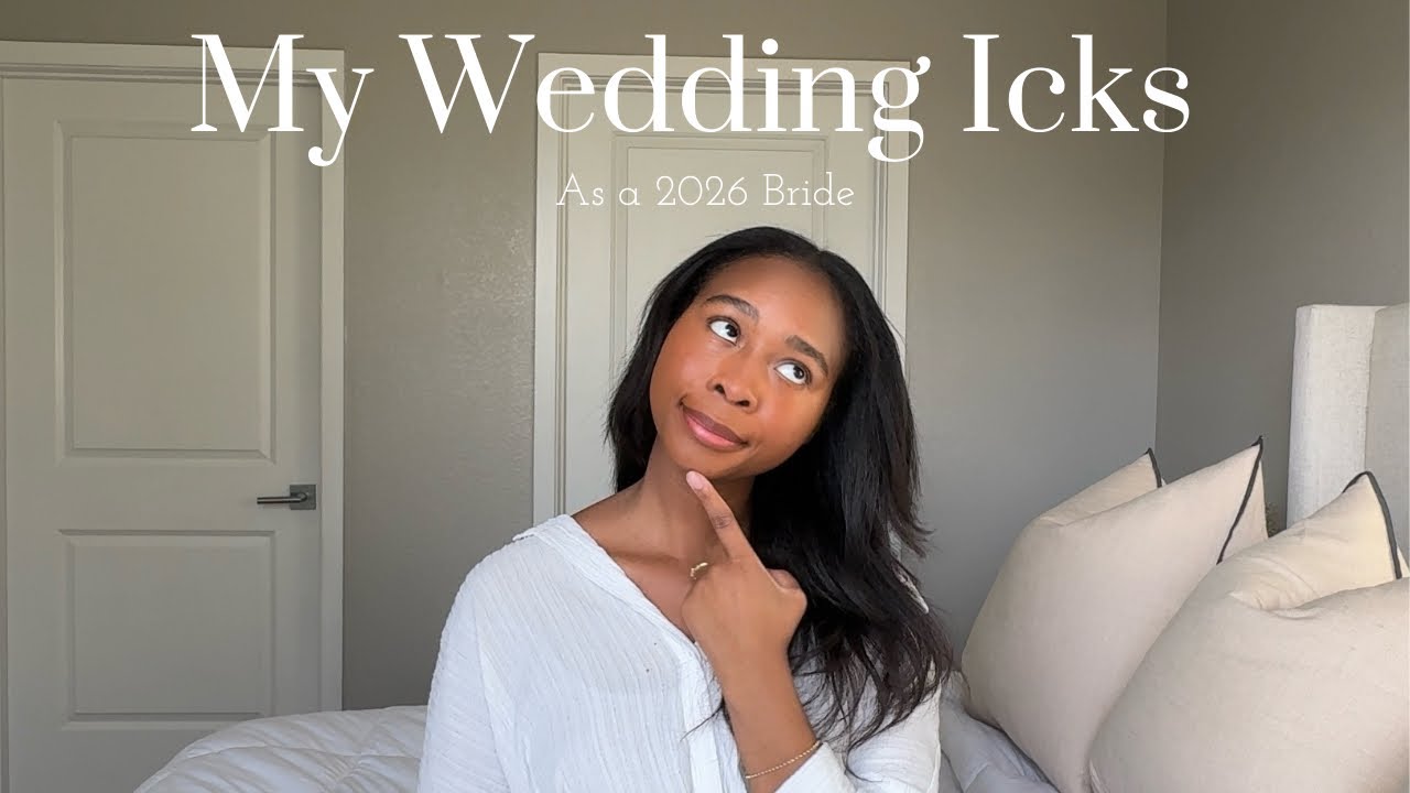 My Top 10 Wedding Icks as a 2026 Bride! | Things I&rsquo;ll be Avoiding