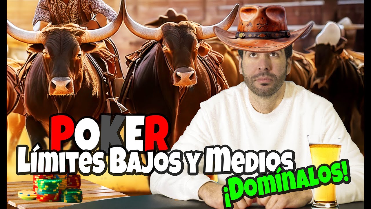 DOMINA los L&Iacute;MITES BAJOS Y MEDIOS del POKER!