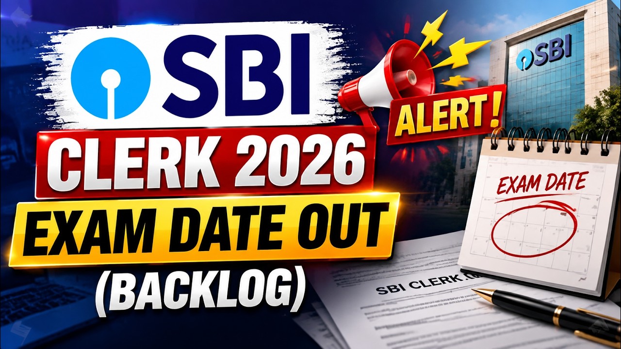 SBI Clerk Exam Date 2026 OUT ( BACKLOG )  🔥 | SBI Clerk Backlog Exam Date | Latest Update