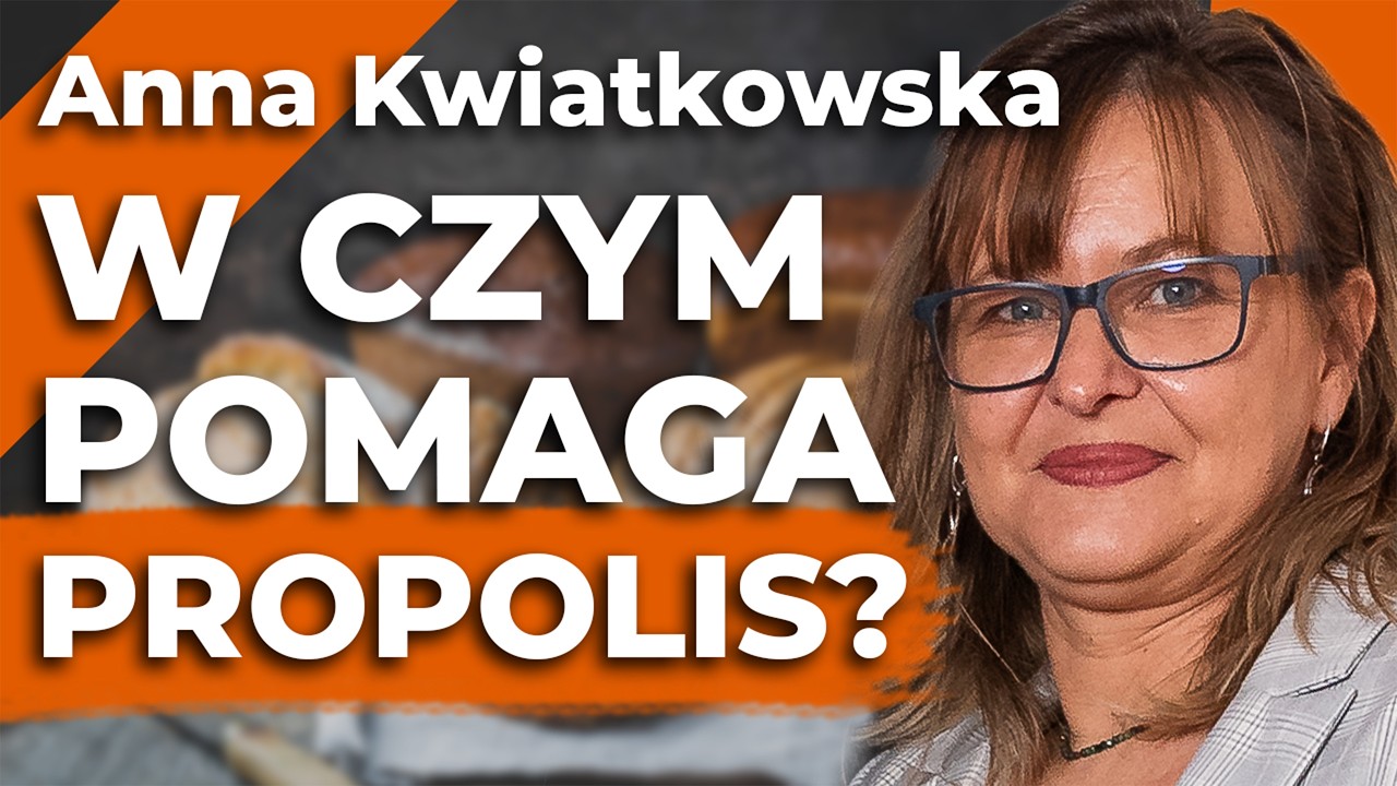 PROPOLIS BEZALKOHOLOWY! Na co stosować, w czym POMAGA? MAGICZNE DZIAŁANIE PROPOLISU Anna Kwiatkowska
