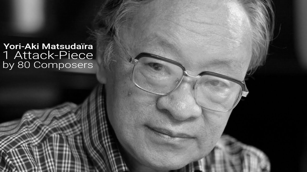 Yori-Aki Matsudaïra - 1 Attack-piece from 80 Composers