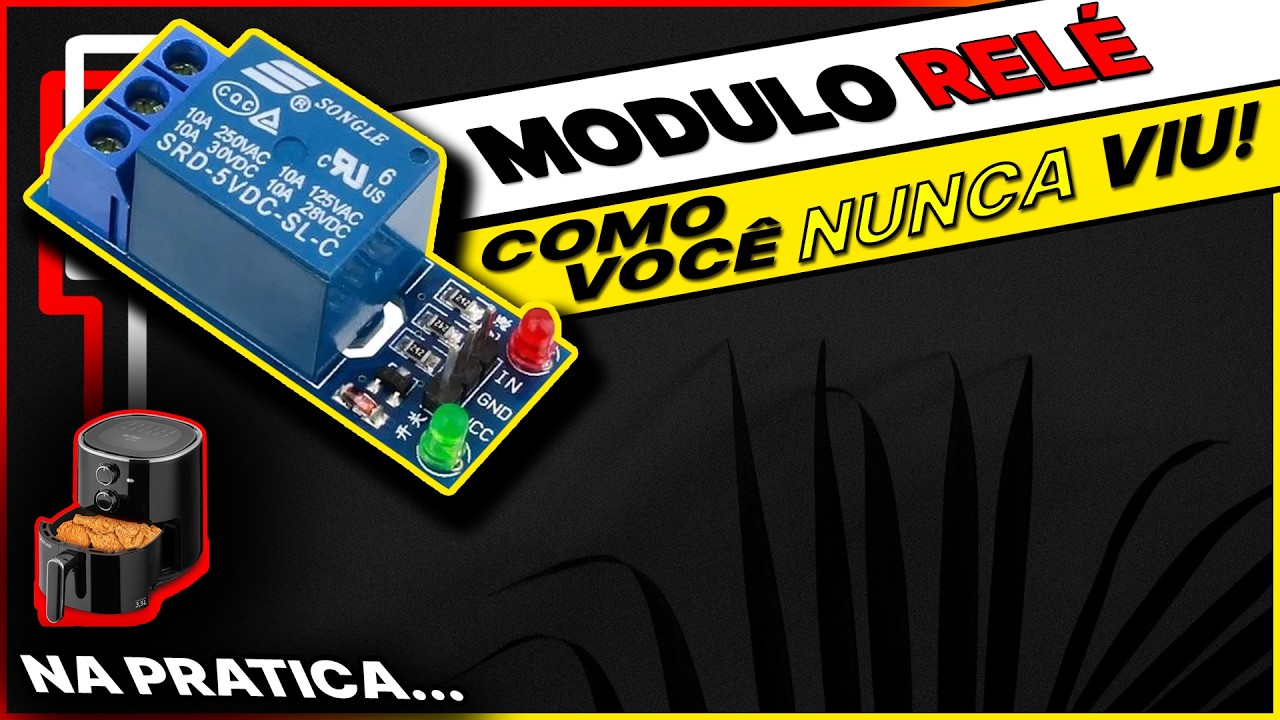 Como Usar o LENDARIO - Módulo Relé!