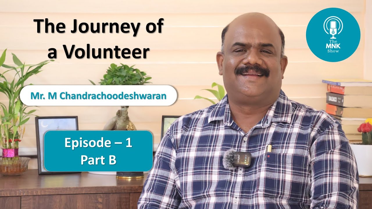 The Journey of A Volunteer | Episode 1 - Part B | The MNK Show| #podcast  #realtalks #conversations