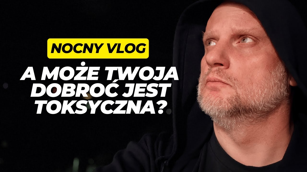 NV [#559] A może Twoja dobroć jest toksyczna?
