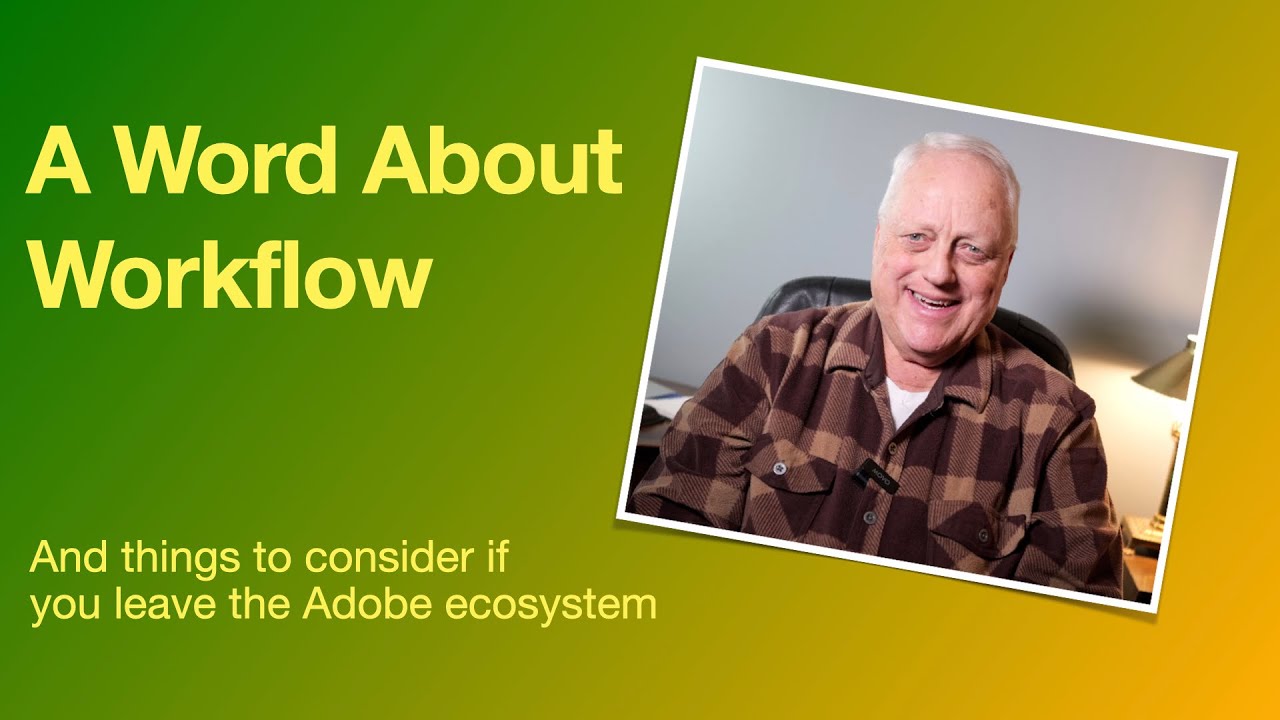 A Word About Workflow.