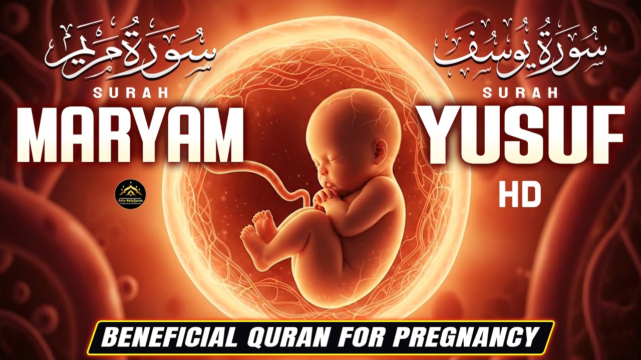 Surah YUSUF Surah MARYAM for Pregnant Mothers: A Healing Journey Through Pregnancy | Only-HolyQuran