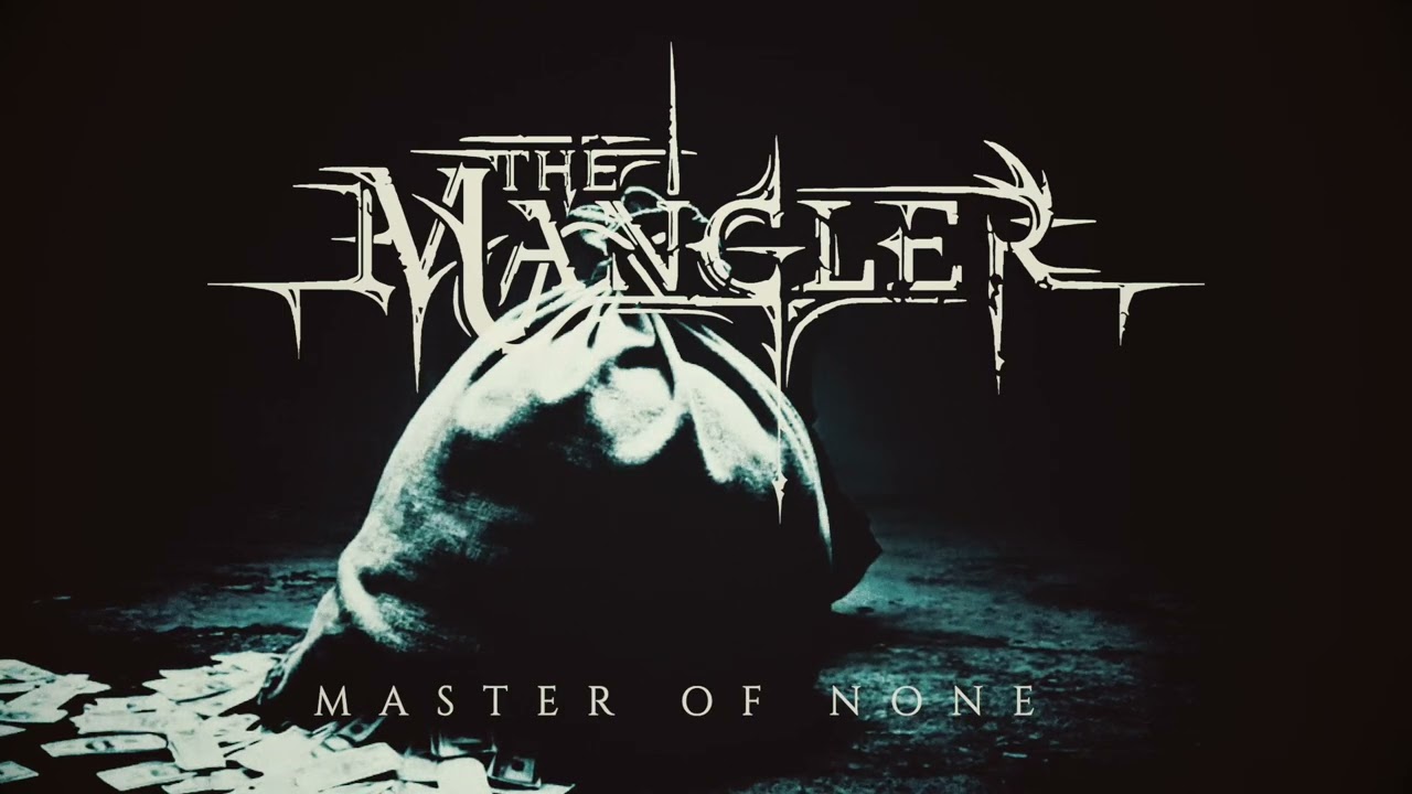 THE MANGLER - Master of None