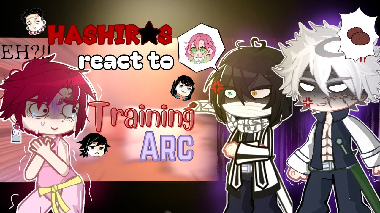 Hashira react to HASHIRA TRAINING ARC || Demon slayer || • KNY • || 1/? ||