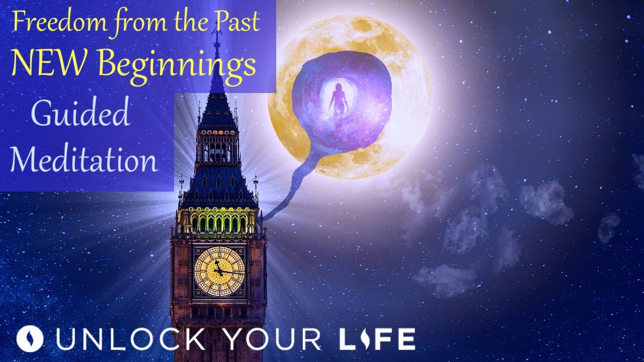 Freedom from the Past and New Beginnings Meditation: Renew All Aspects of Your Life!