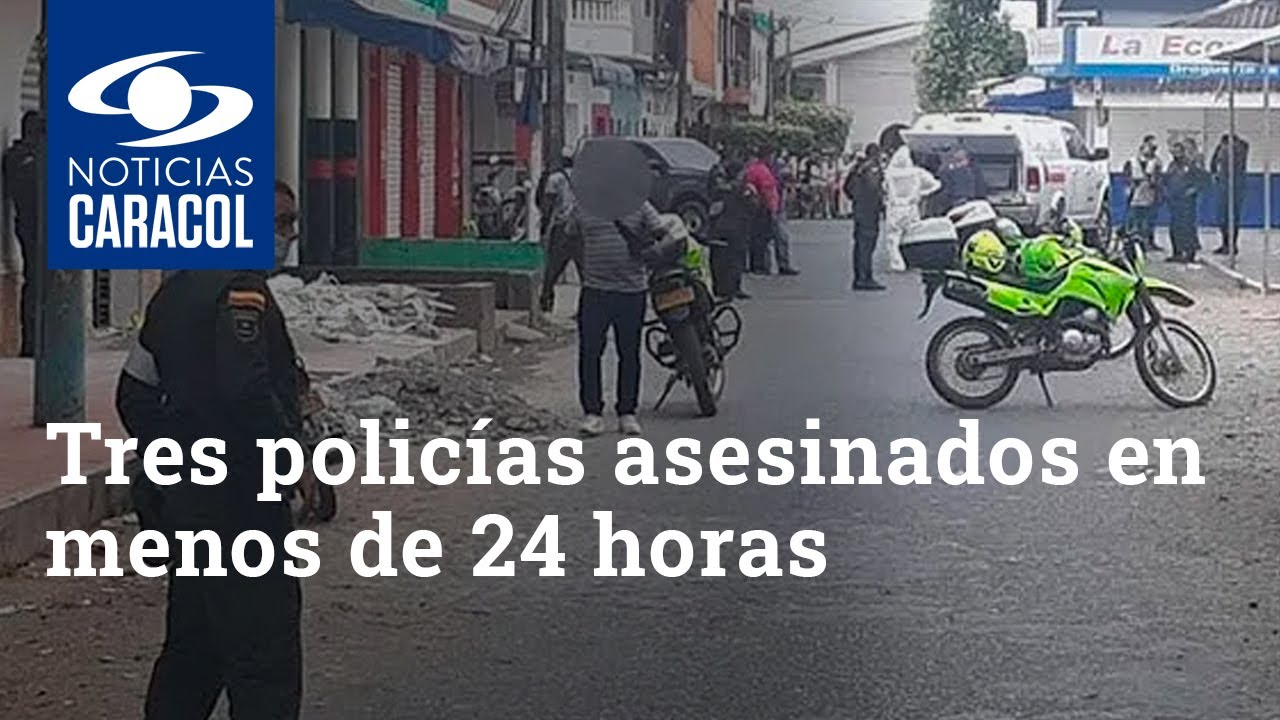 Tres policías asesinados en menos de 24 horas: uno en Caucasia, Antioquia y otros  dos en Sucre