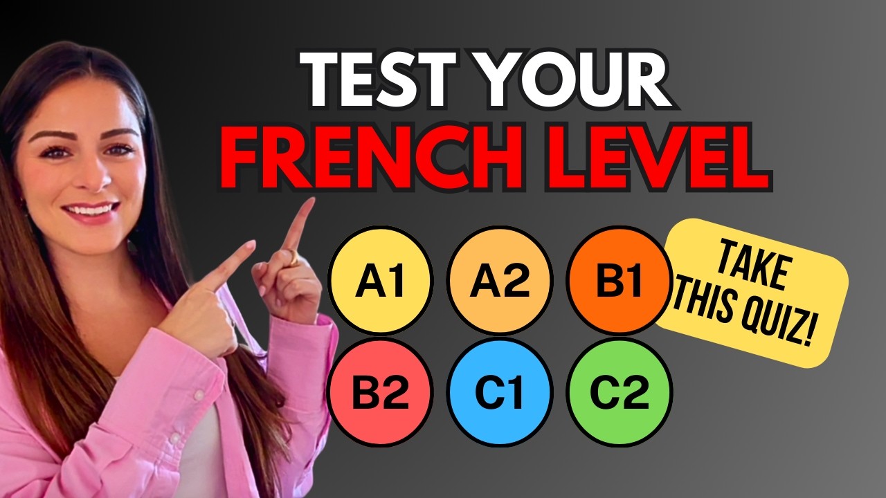 French Level Test (A1 to C2) &ndash; Complete 20-Minute Quiz