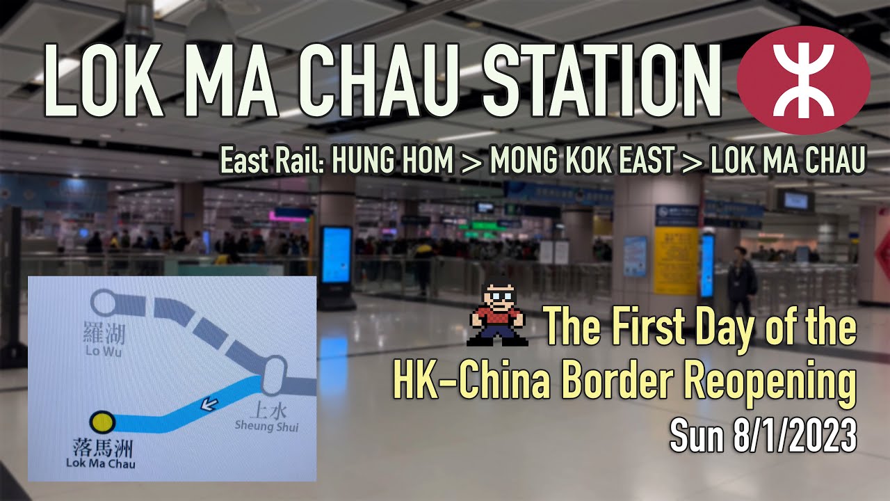 Hung Hom / Mong Kok East → Lok Ma Chau MTR Station: First HK-CN Border Reopening Day - 8/1/2023