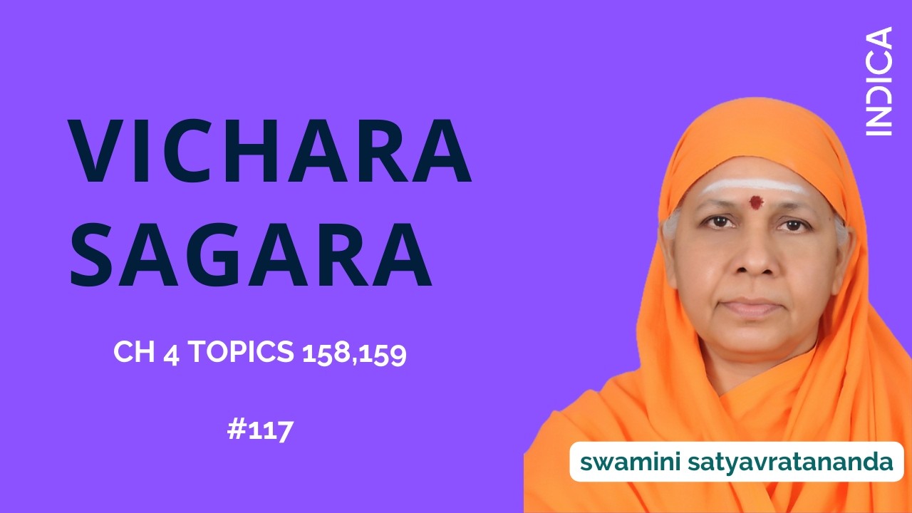 Vichara Sagara -  117(CH 4 TOPICS 158,159) | Swamini Satyavratananda Saraswati