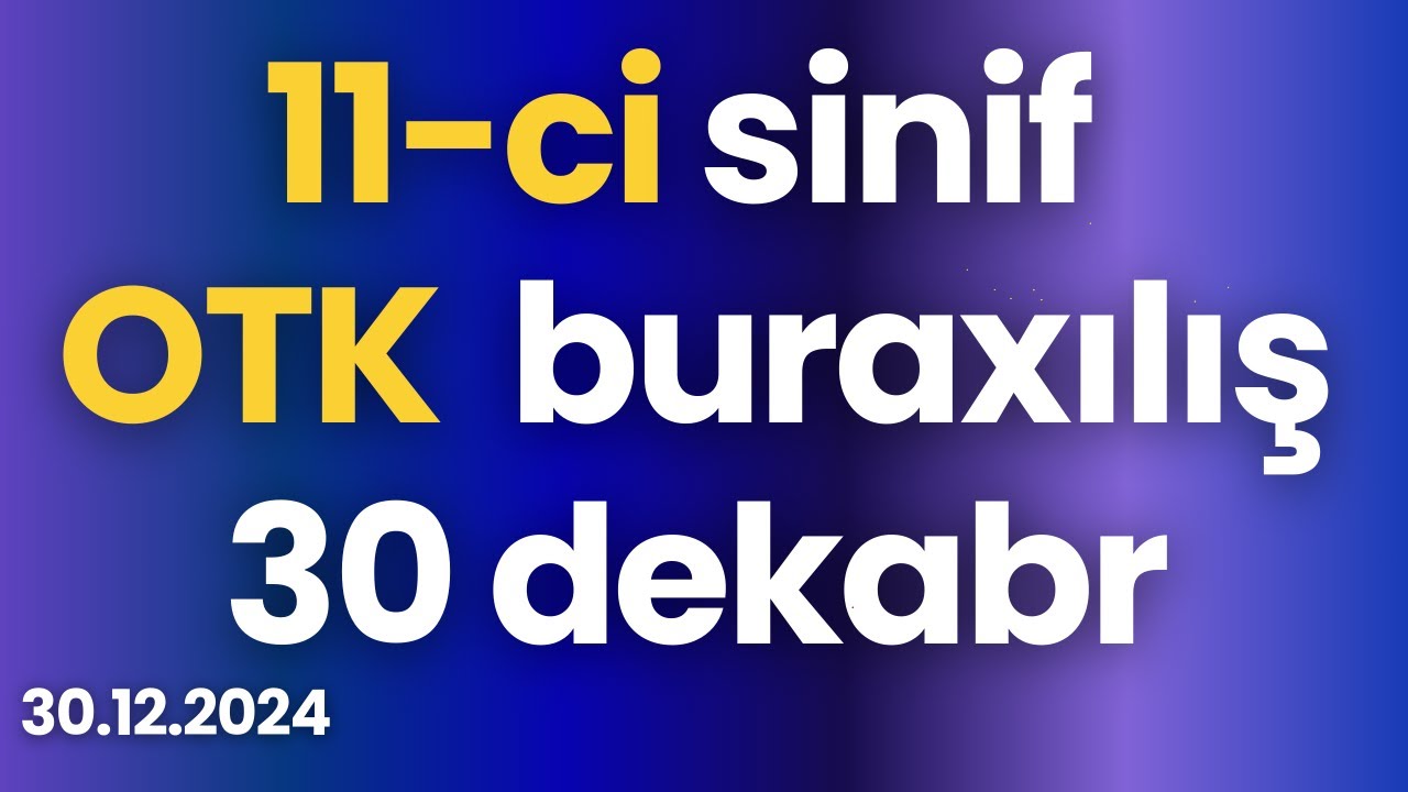 11-cu sinif buraxılış OTK  Riyaziyyat | 30 dekabr 2024 ( 3012..2024)