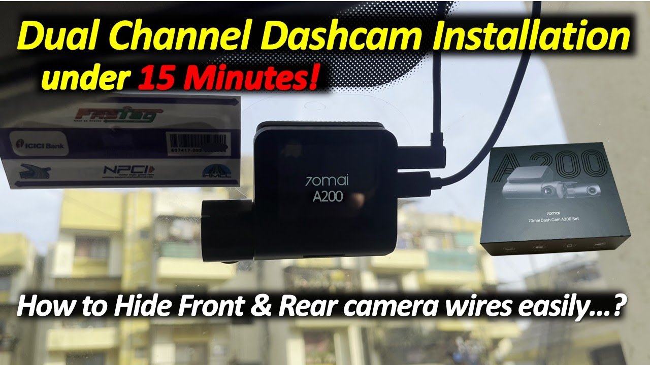 Dual Channel Dashcam Installation | Clean Setup 🔥 Hidden Wires Tutorial 70mai A200 DIY Front & Rear