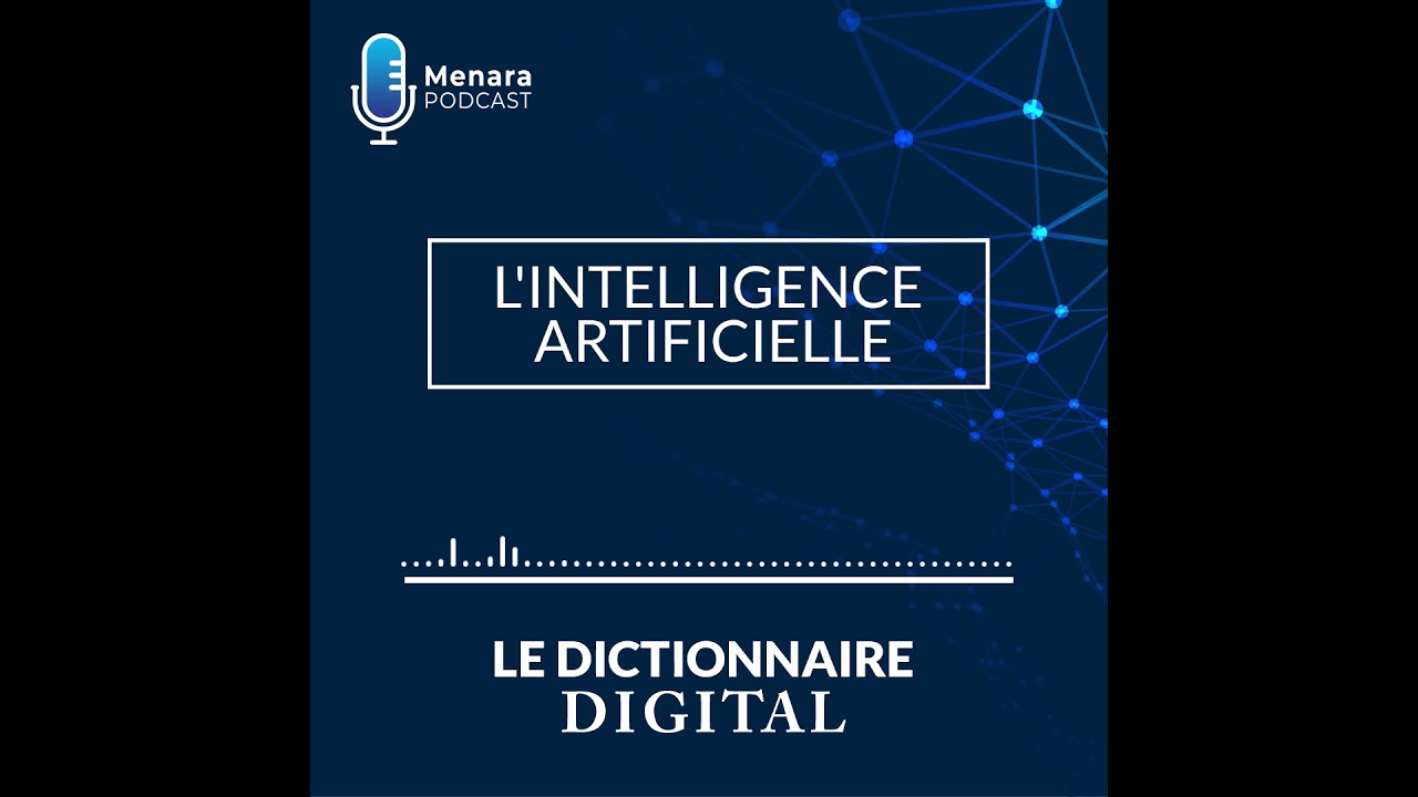 Dictionnaire digital : Qu'est-ce que l'intelligence artificielle ?