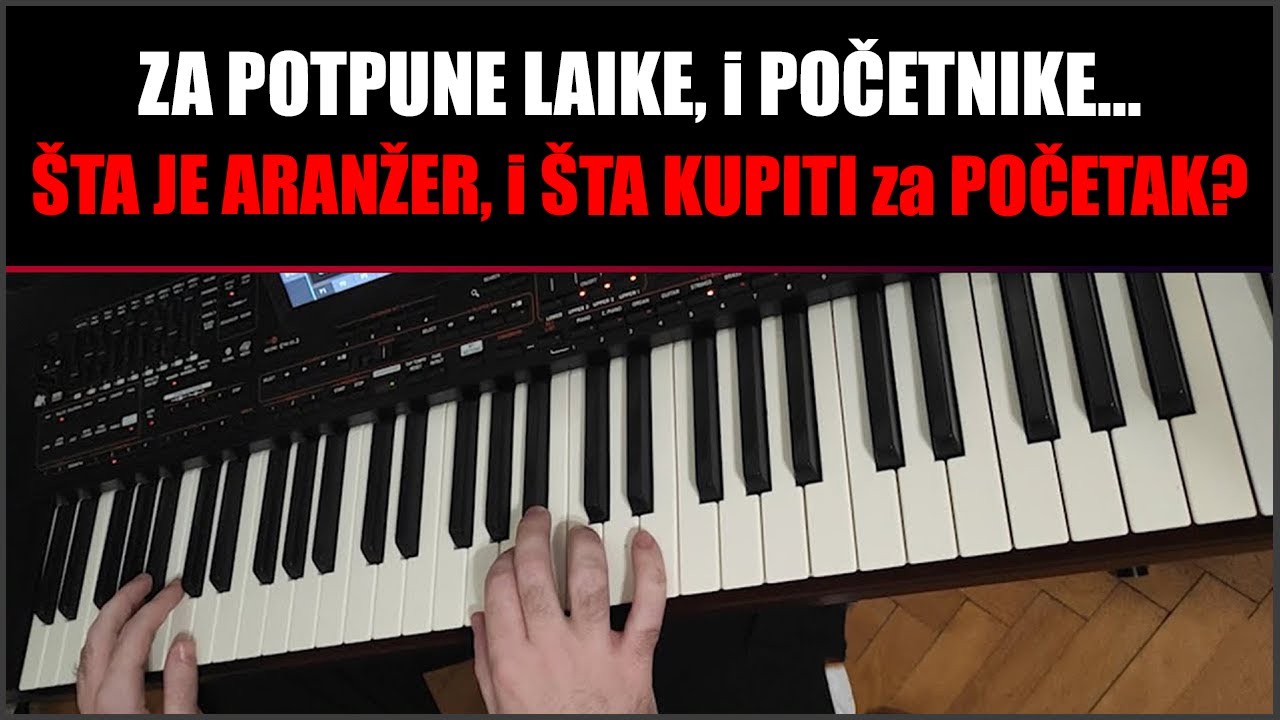 ŠTA SU ARANŽERSKE KLAVIJATURE, i KOJU KLAVIJATURU KUPITI KAO STROGI POČETNIK?