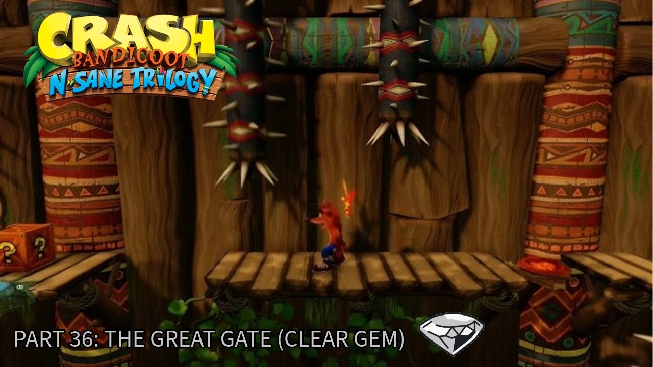 Crash Bandicoot 1 (N. Sane trilogy). 100% Walkthrough Part 36 - The great gate (Clear gem)