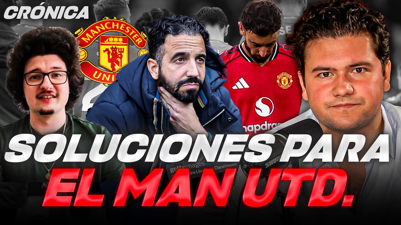 LAS SOLUCIONES PARA EL MANCHESTER UNITED // EL GIGANTE DORMIDO