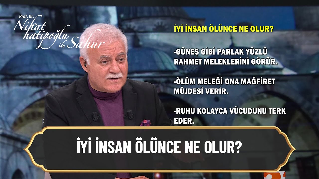 İyi insan ölünce ne olur? - Nihat Hatipoğlu ile Sahur 5 Mayıs 2021