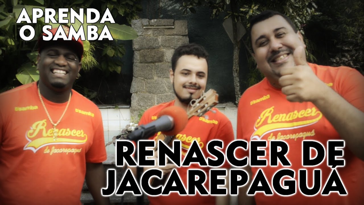 Aprenda O Samba da Renascer de Jacarepaguá para o Carnaval 2017