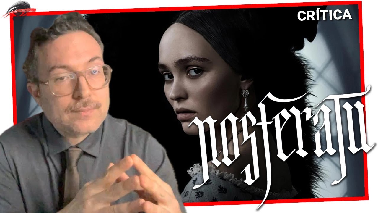 NOSFERATU (2024) | CRÍTICA