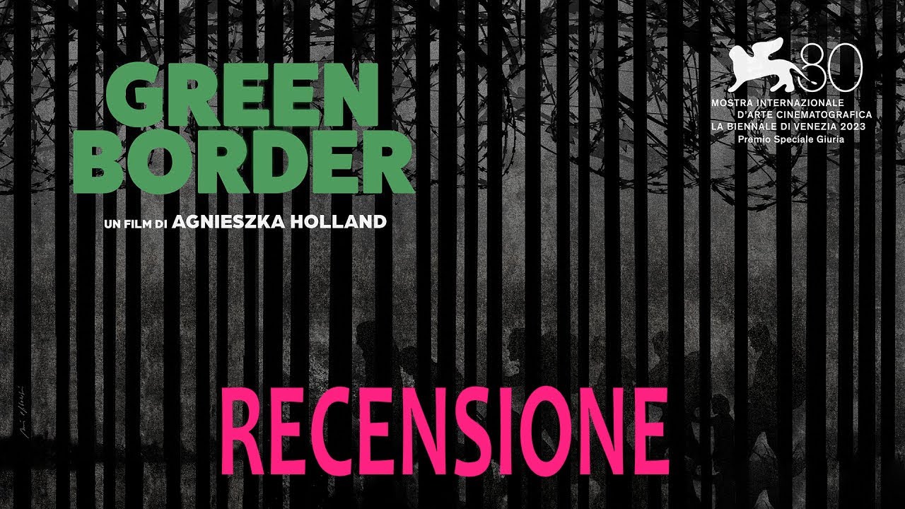 GREEN BORDER, di AGNIESZKA HOLLAND - GRAZIE DI QUESTO INFERNO. RECENSIONE DI GIOVANNI COVINI