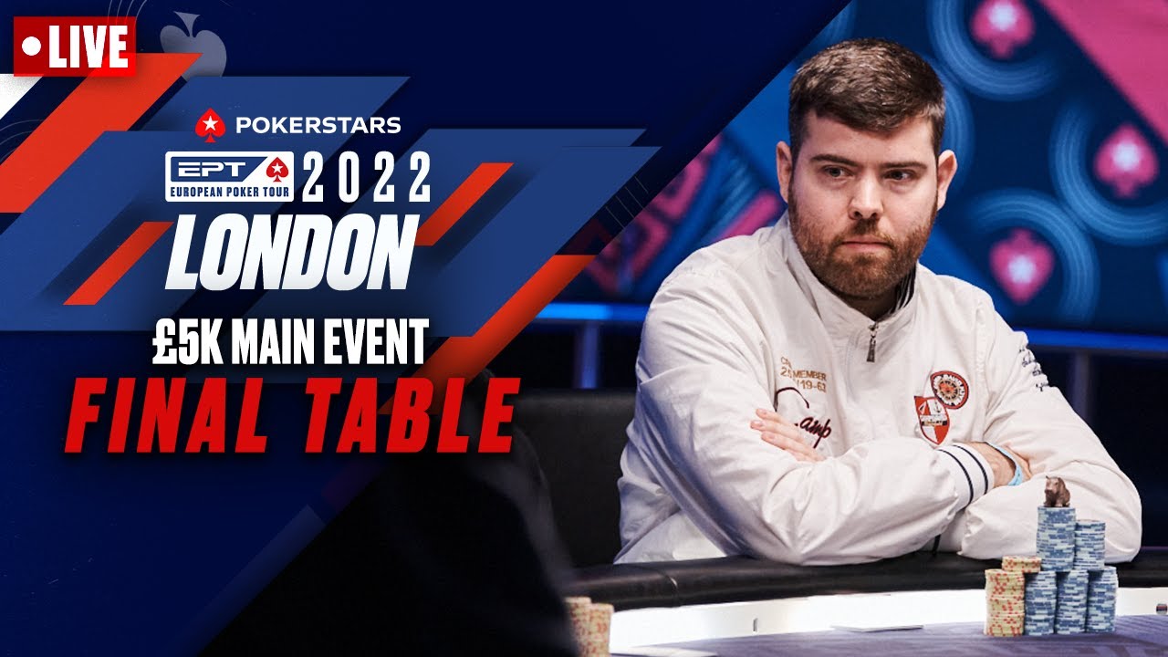 EPT London &pound;5,300 Main Event - FINAL TABLE &spades;️ PokerStars