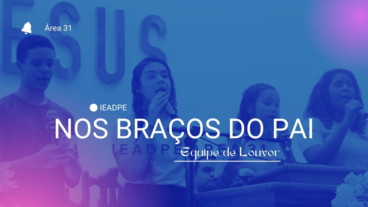 Nos Braços do Pai - Equipe de Louvor Casa Amarela