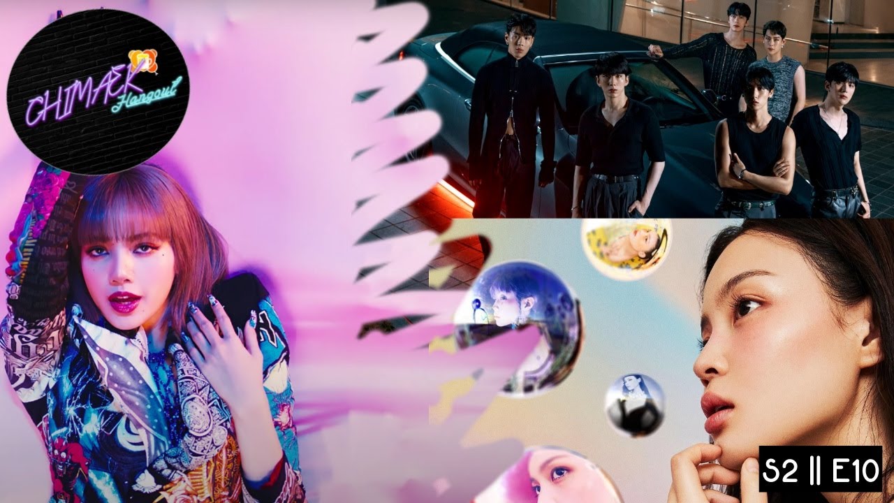S2||E10 : BadAss Lisa's Awesomeness (Lee Hi, Lisa [Blackpink] & MONSTA X)