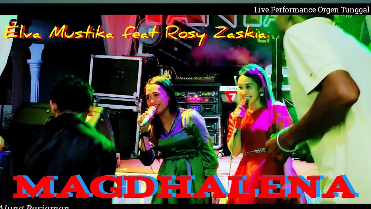 MAGDHALENA - Elva Mustika feat Rosy Zaskia || Dangdut Minang Live Orgen Tunggal || Fantasi Live Musi