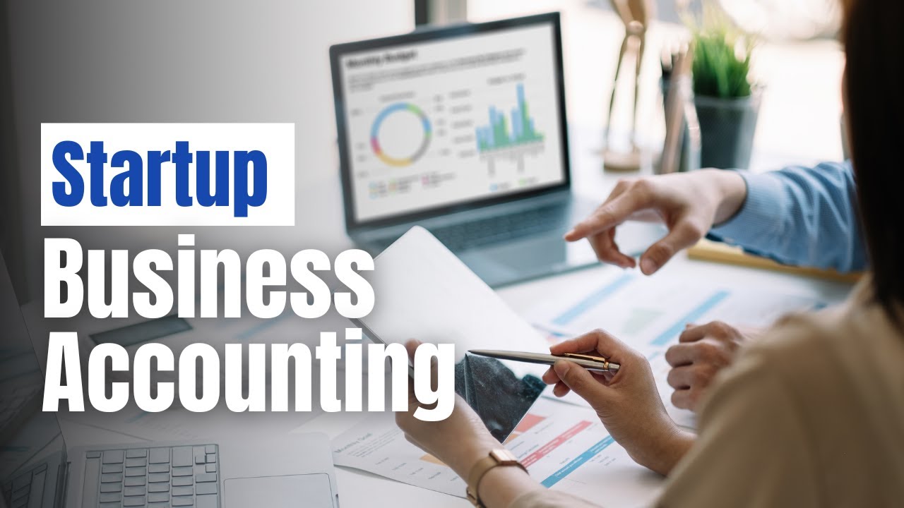Startup Business Accounting - What You Should Know
