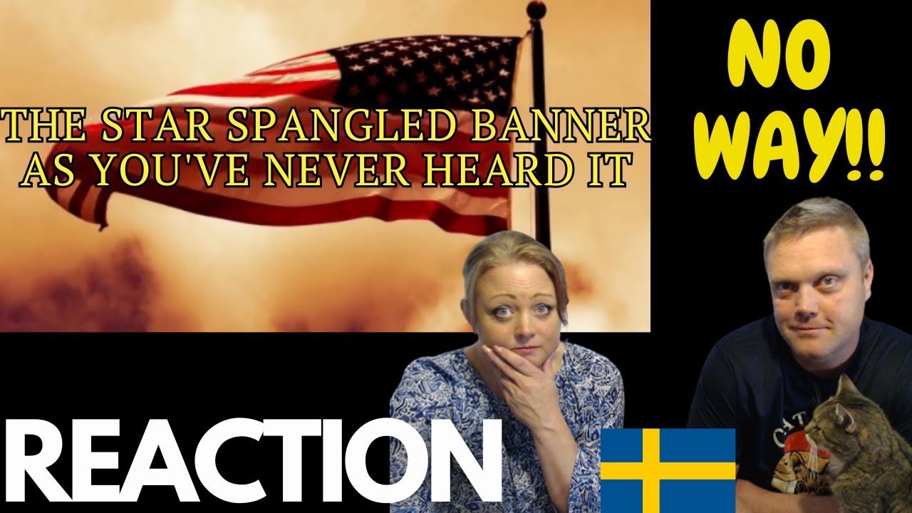 First time!! Swedish couple reacts to Star Spangled Banner As You've Never Heard It!