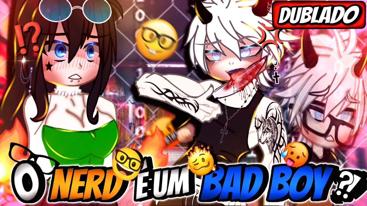 O Nerd É Um BAD BOY?! 🤓 (DUBLADO) MINI FILME Gacha Life