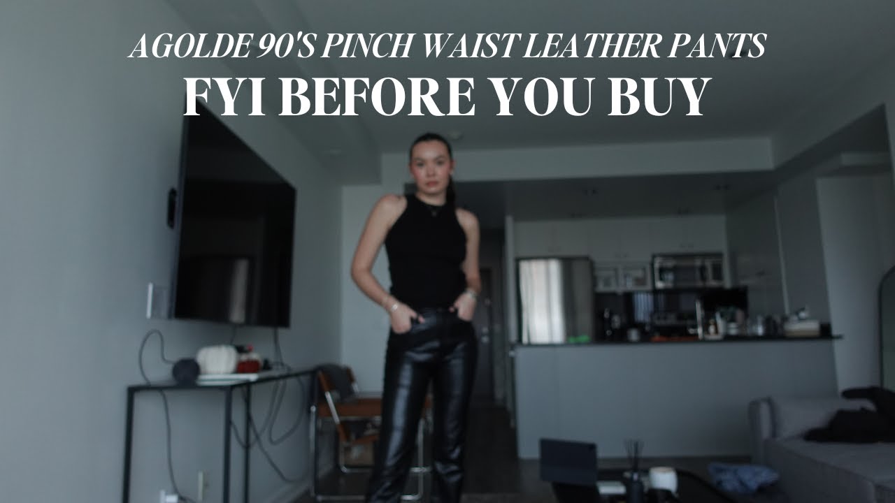 FYI BEFORE YOU BUY | AGOLDE 90S PINCH WAIST LEATHER PANTS