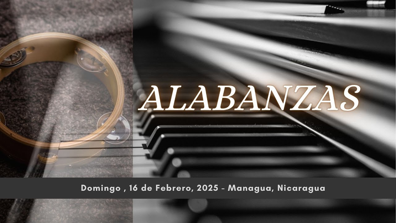 ALABANZAS, DOMINGO 16 DE FEBRERO, 2025.