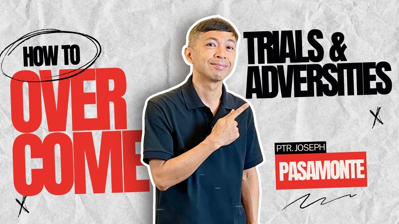 Overcoming Trials & Adversities