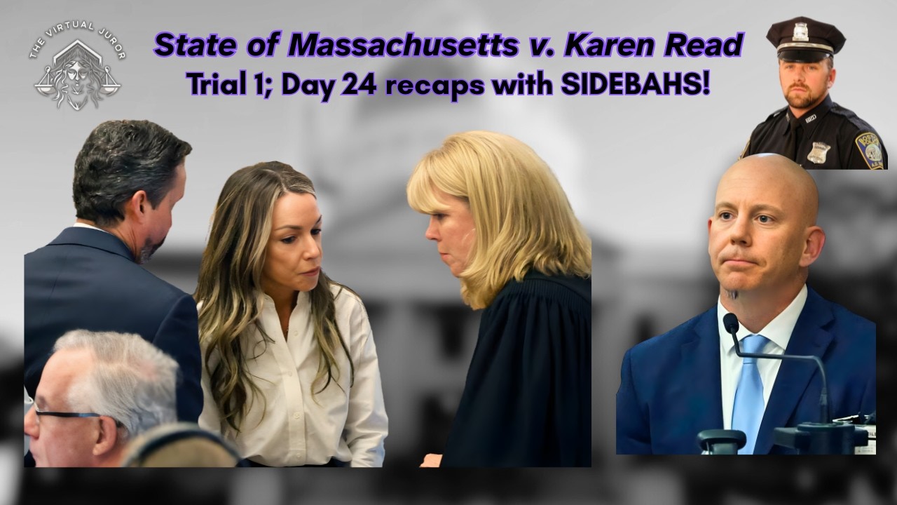 Karen Read Trial 1; Day 24 with SIDEBARS recap! Trooper Brian Tully