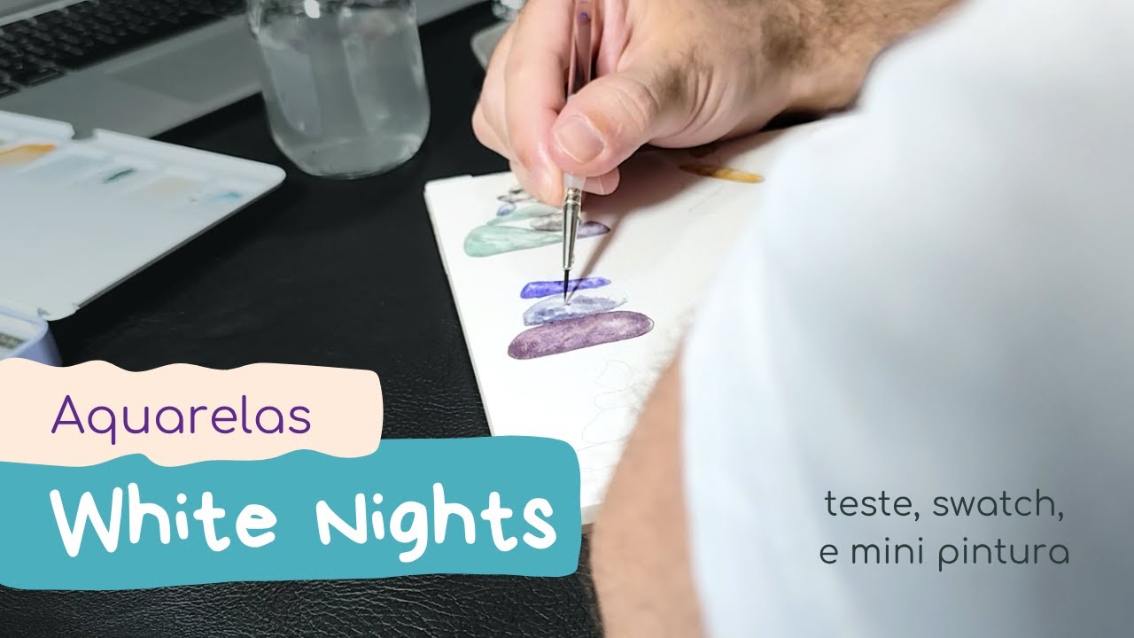Aquarelas White Nights ✨ teste, swatches, e pinturas