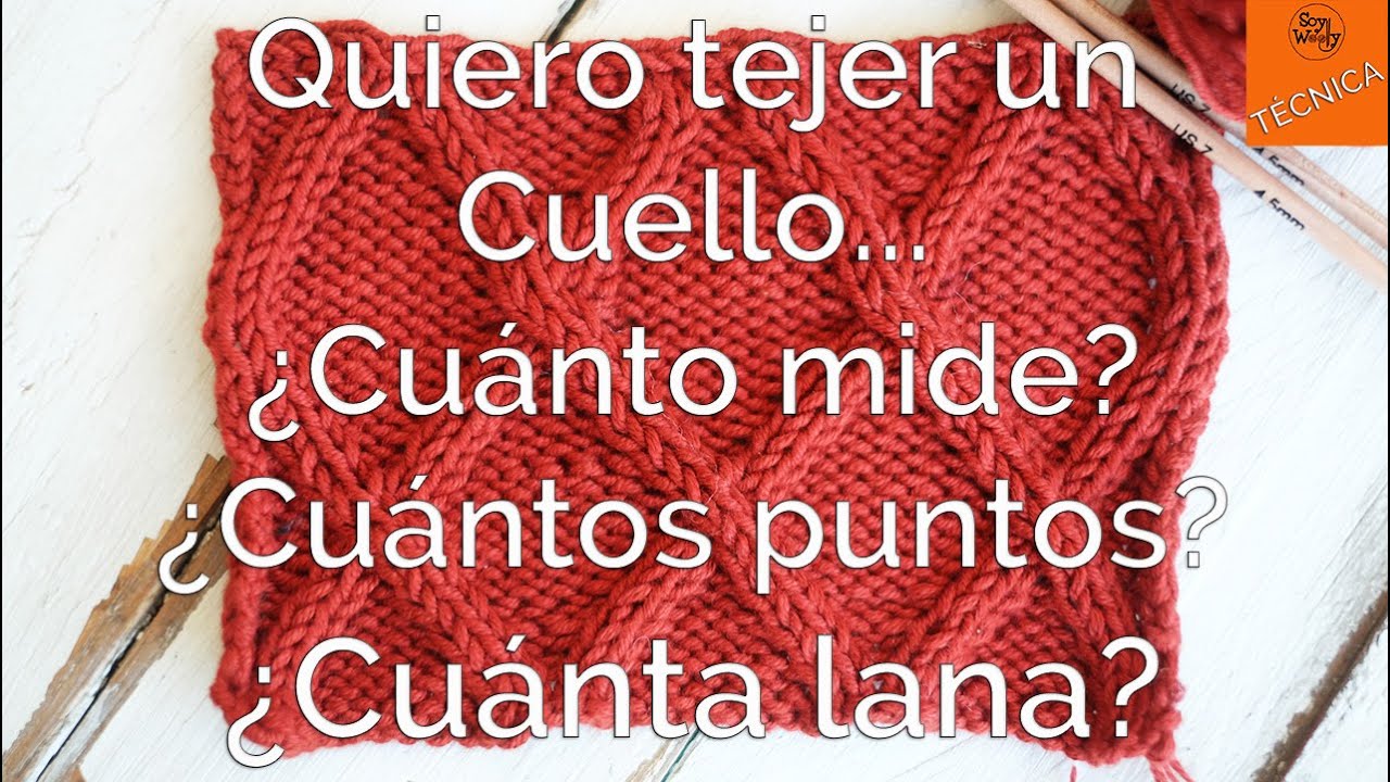 Quiero tejer un cuello: sus medidas, cu&aacute;nta lana, cu&aacute;ntos puntos?