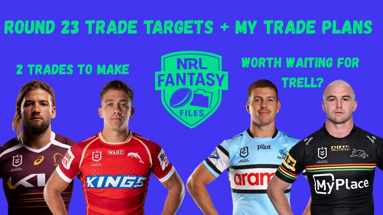 Round 23 Trade Plans and My Trade Targets. Worth the Wait for Latrell? Avoid Byes? NRL Fantasy