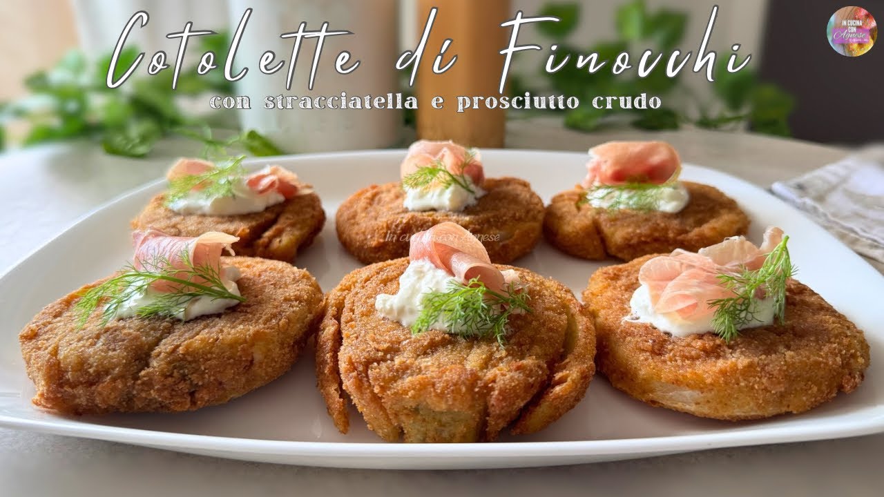 COTOLETTE DI FINOCCHI con STRACCIATELLA E PROSCIUTTO CRUDO