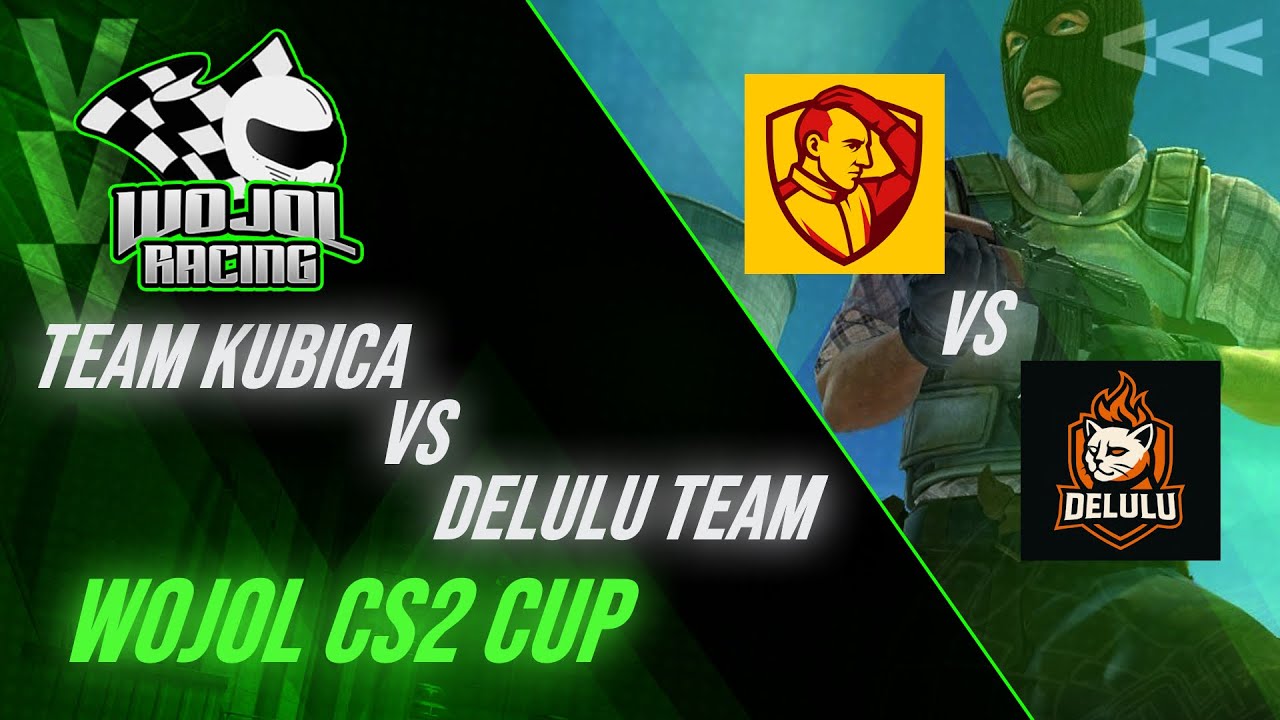 Wojol CS2 CUP | Dzień 11 | 1/8 Finału - TEAM KUBICA vs Delulu Team