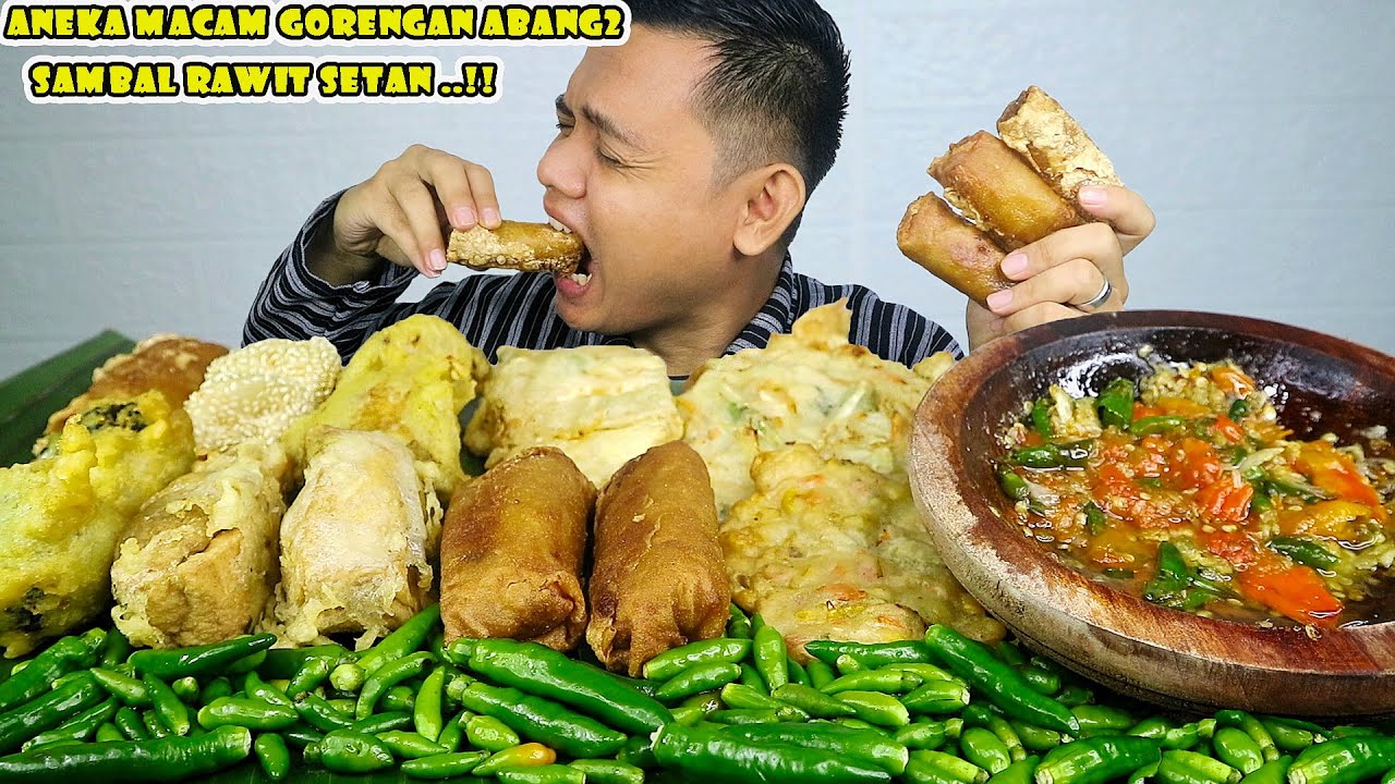 SUMPAH NAGIH !! MUKBANG ANEKA GORENGAN ABANG2 PAKE SAMBAL RAWIT SETAN + CABE RAWIT IJO