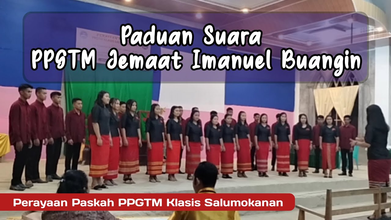 PS.PPGTM Jemaat Imanuel Buangin | Perayaan Paskah PPGTM Klasis Salumokanan (Lagu Rohani)