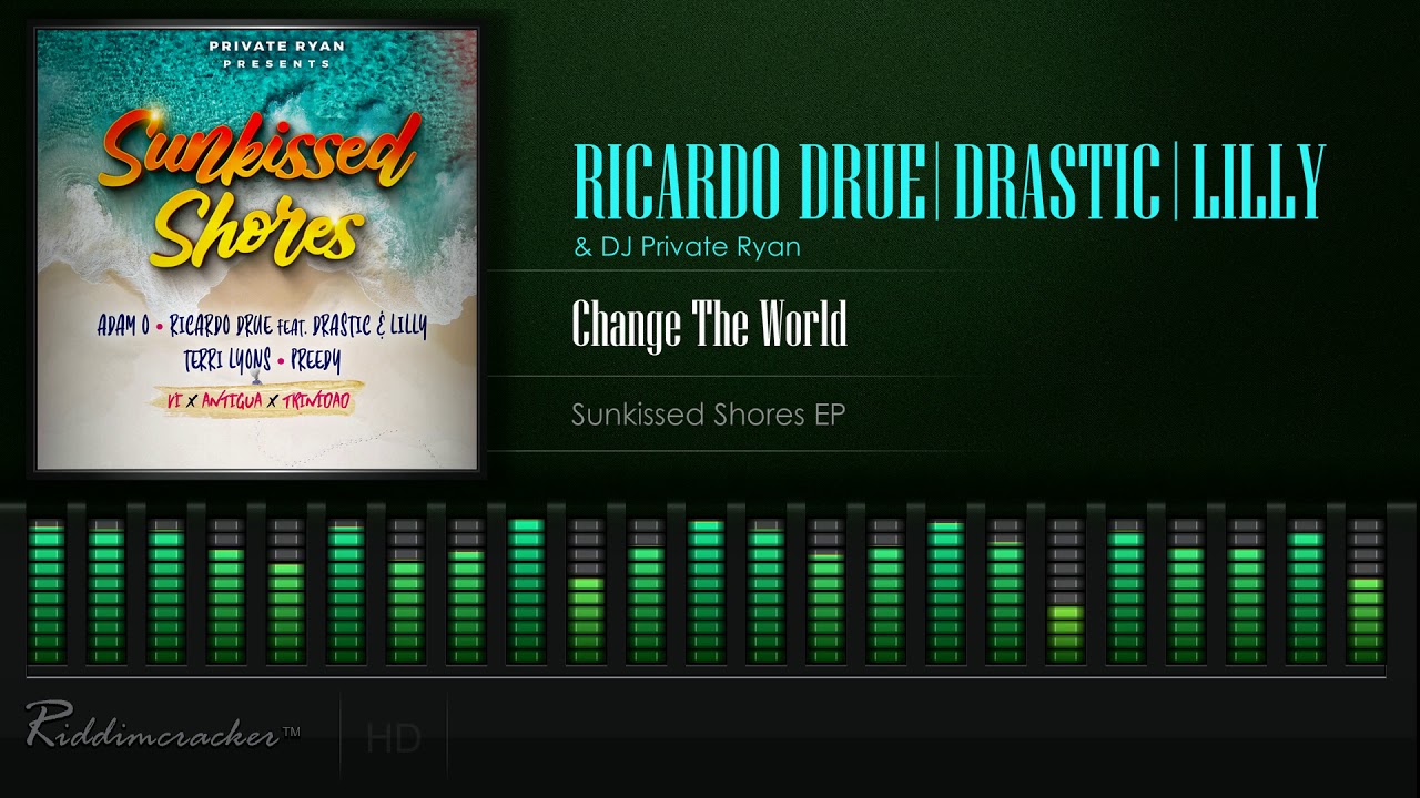 Ricardo Drue Feat. Drastic & Lilly - Change The World (Sunkissed Shores EP) [Soca 2021] [HD]