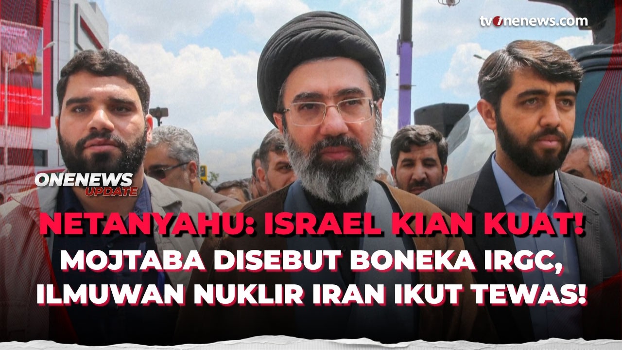 Netanyahu Sesumbar Iran Babak Belur, Sebut Mojtaba Khamenei Cuma Boneka IRGC! | OneNews Update