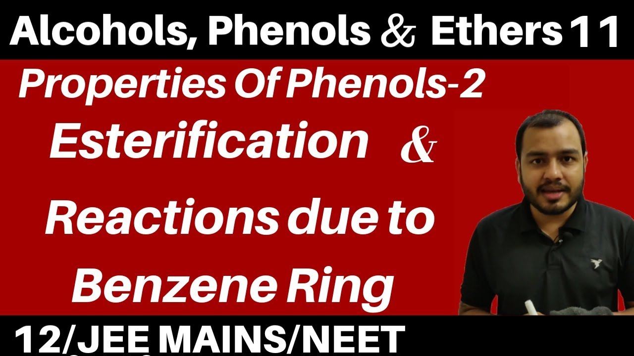 Alcohols , Phenols n Ethers 11 I Properties Of Phenol 2 :Esterification &  Reactions of Benzene Ring